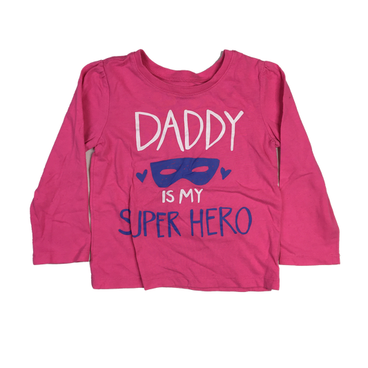 Children's Place Pink Long Sleeve with "Daddy Is My Super Hero" 2T