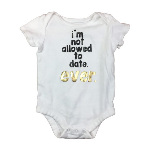 George White Onesie with "I'm Not Allowed To Date EVER" 3-6M